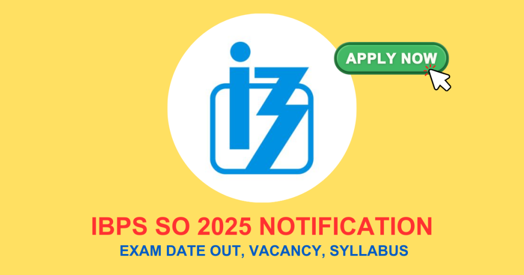 IBPS SO 2025 Notification