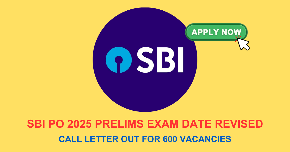 SBI PO 2025 Prelims Exam Date Revised