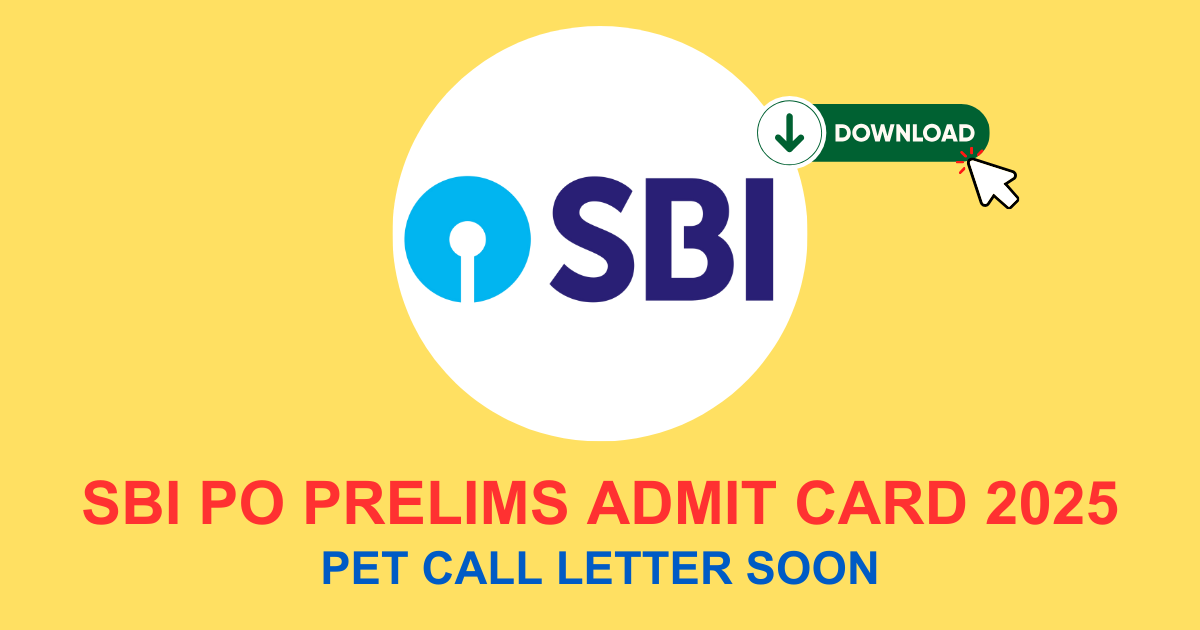 SBI PO Prelims Admit Card 2025